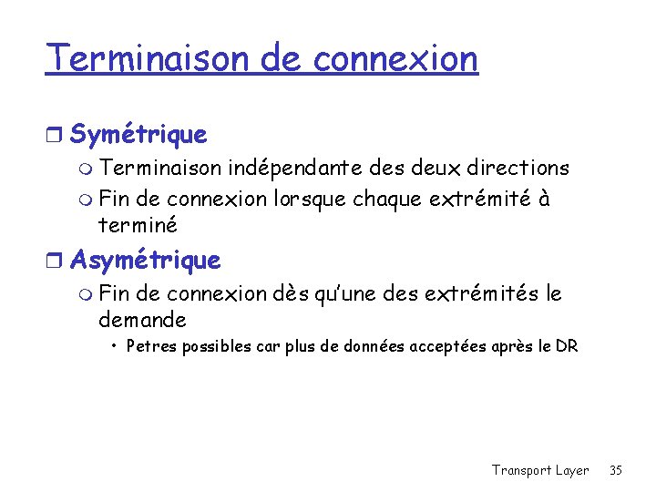 Terminaison de connexion r Symétrique m Terminaison indépendante des deux directions m Fin de