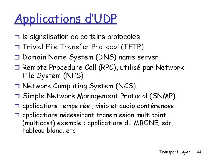 Applications d’UDP r la signalisation de certains protocoles r Trivial File Transfer Protocol (TFTP)