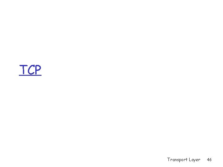 TCP Transport Layer 46 