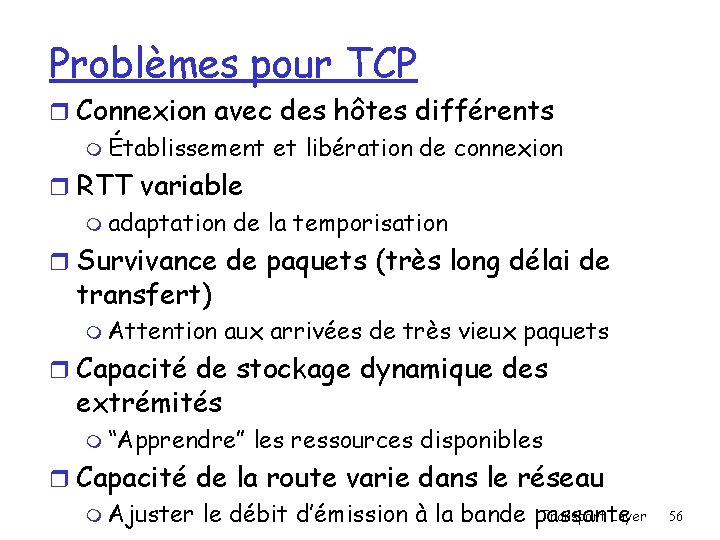 Problèmes pour TCP r Connexion avec des hôtes différents m Établissement et libération de