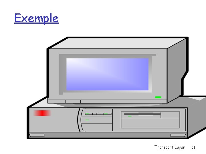 Exemple Transport Layer 61 