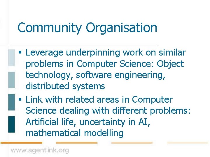 Community Organisation § Leverage underpinning work on similar problems in Computer Science: Object technology,