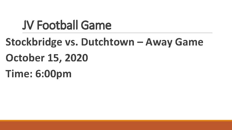 JV Football Game Stockbridge vs. Dutchtown – Away Game October 15, 2020 Time: 6: