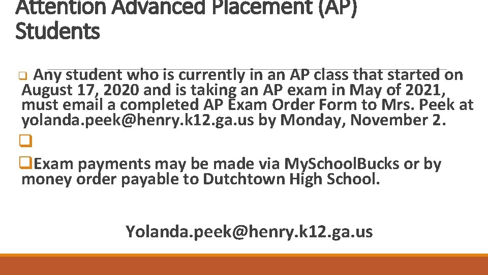 Attention Advanced Placement (AP) Students q Any student who is currently in an AP
