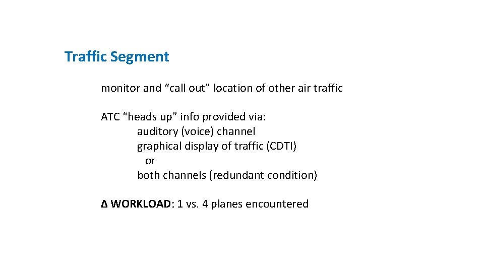 Traffic Segment monitor and “call out” location of other air traffic ATC “heads up”