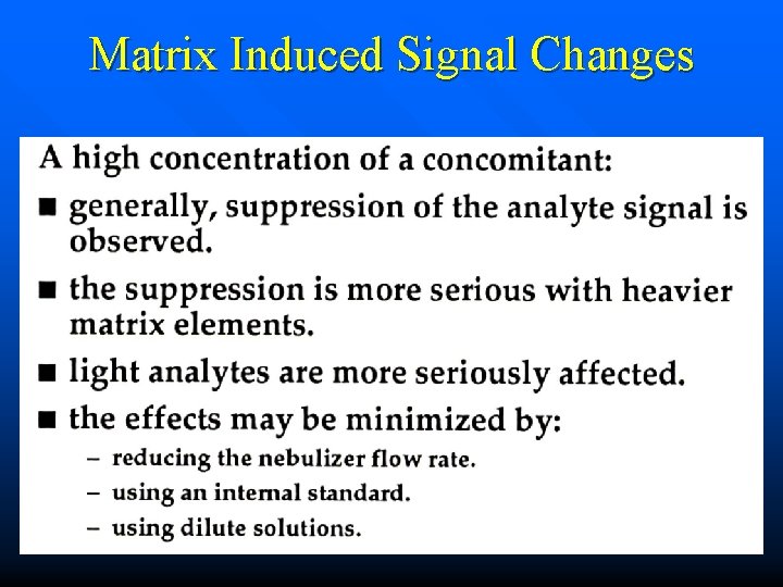 Matrix Induced Signal Changes 