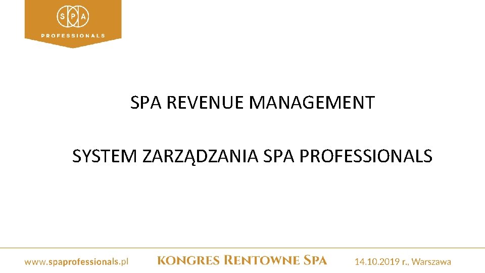 SPA REVENUE MANAGEMENT SYSTEM ZARZĄDZANIA SPA PROFESSIONALS 