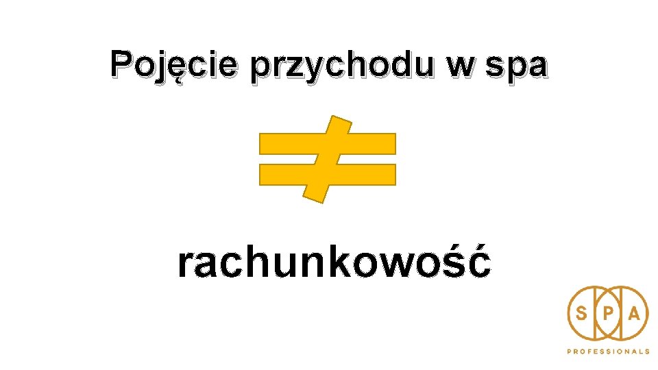 Pojęcie przychodu w spa rachunkowość 