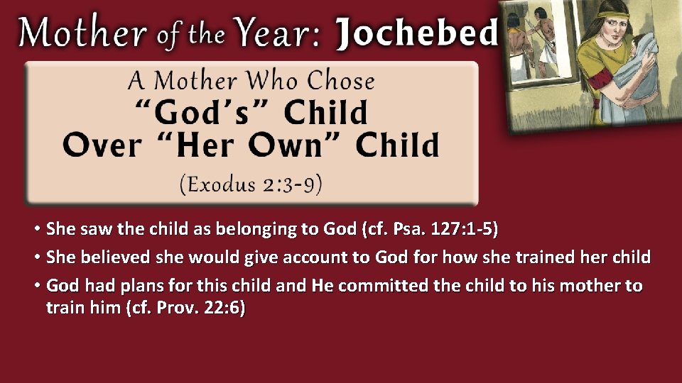  • She saw the child as belonging to God (cf. Psa. 127: 1