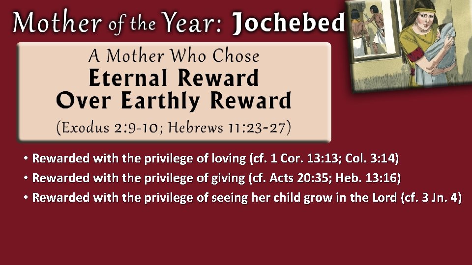  • Rewarded with the privilege of loving (cf. 1 Cor. 13: 13; Col.