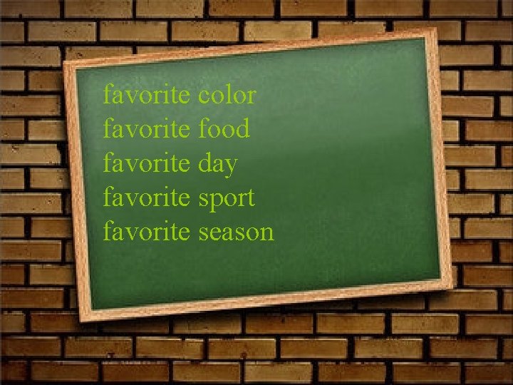 favorite color favorite food favorite day favorite sport favorite season 