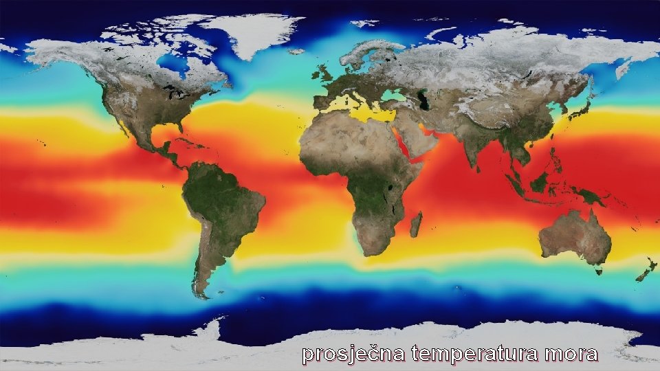 SVOJSTVA MORA • temperatura mora: • potječe od Sunčeve radijacije • najtoplija mora oko