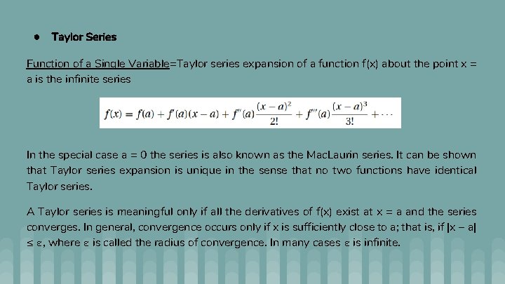 ● Taylor Series Function of a Single Variable=Taylor series expansion of a function f(x)