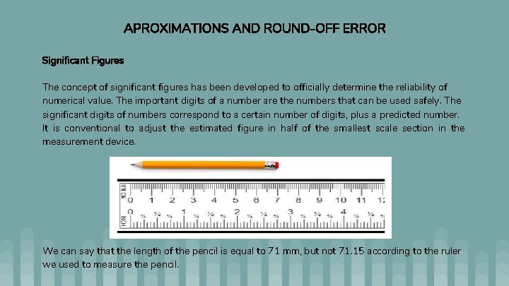 APROXIMATIONS AND ROUND-OFF ERROR Significant Figures The concept of significant figures has been developed