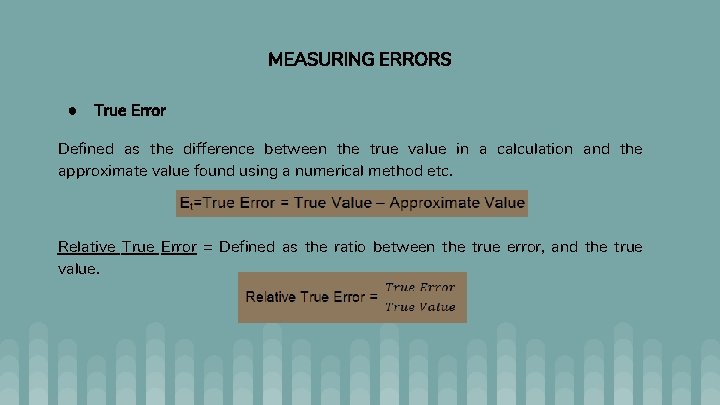 MEASURING ERRORS ● True Error Defined as the difference between the true value in