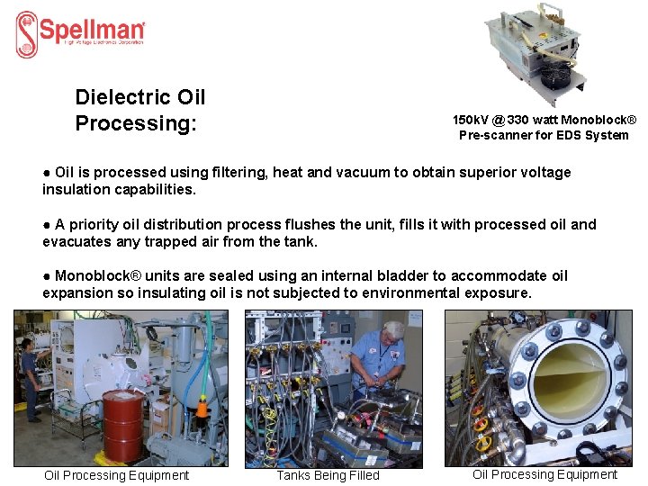 Dielectric Oil Processing: 150 k. V @ 330 watt Monoblock® Pre-scanner for EDS System