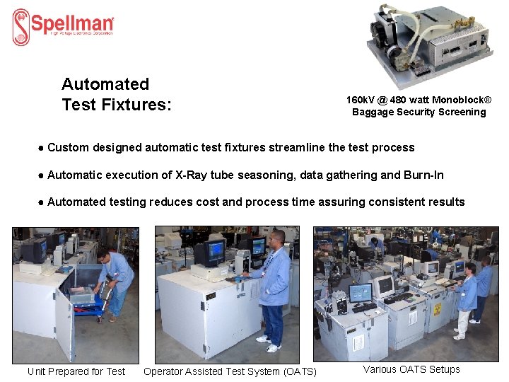 Automated Test Fixtures: 160 k. V @ 480 watt Monoblock® Baggage Security Screening ●