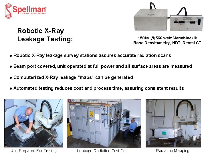 Robotic X-Ray Leakage Testing: 150 k. V @ 560 watt Monoblock® Bone Densitometry, NDT,