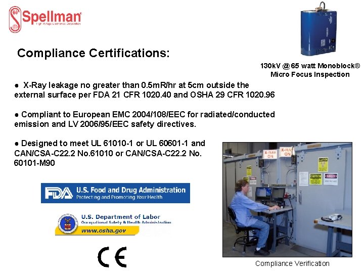 Compliance Certifications: 130 k. V @ 65 watt Monoblock® Micro Focus Inspection ● X-Ray