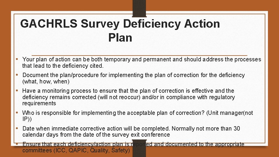 GACHRLS Survey Deficiency Action Plan • Your plan of action can be both temporary