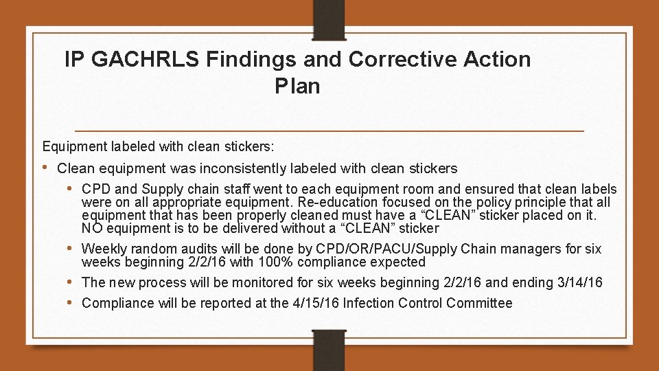 IP GACHRLS Findings and Corrective Action Plan Equipment labeled with clean stickers: • Clean