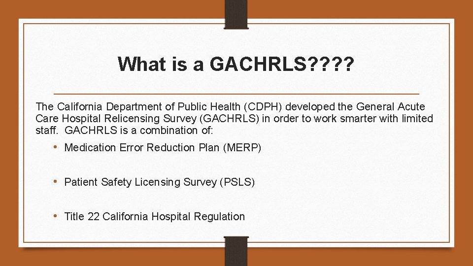 What is a GACHRLS? ? The California Department of Public Health (CDPH) developed the