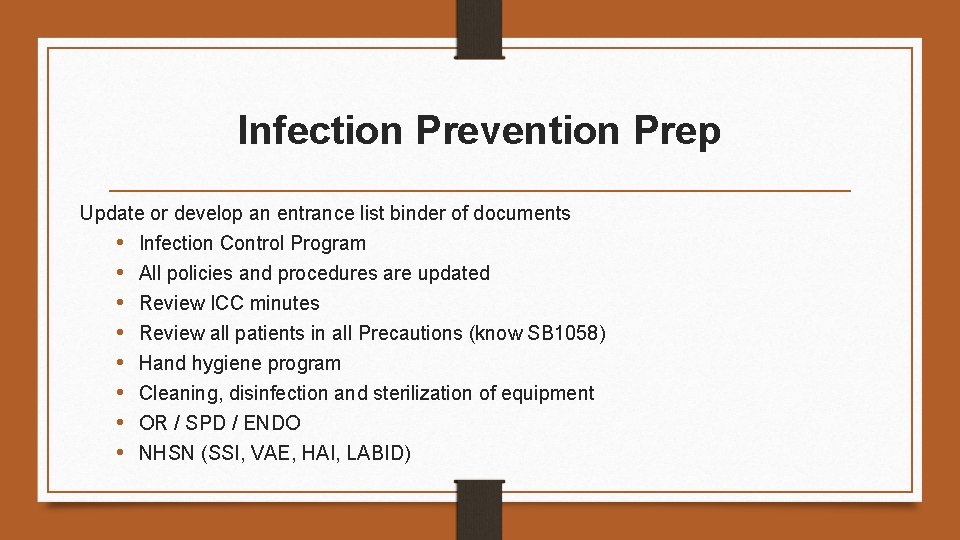 Infection Prevention Prep Update or develop an entrance list binder of documents • Infection