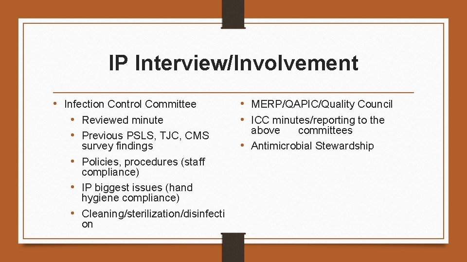 IP Interview/Involvement • Infection Control Committee • Reviewed minute • Previous PSLS, TJC, CMS