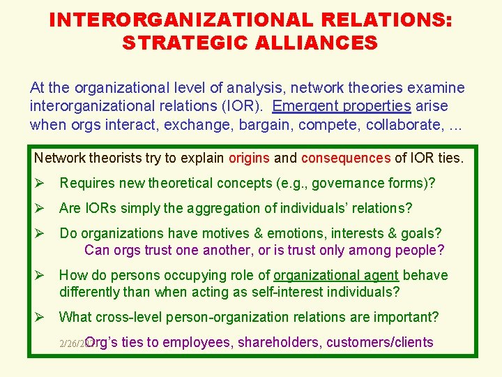 INTERORGANIZATIONAL RELATIONS: STRATEGIC ALLIANCES At the organizational level of analysis, network theories examine interorganizational