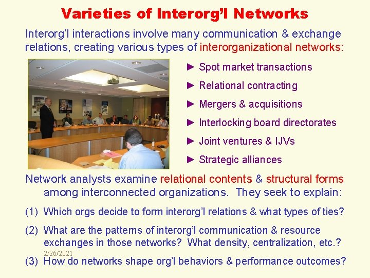 Varieties of Interorg’l Networks Interorg’l interactions involve many communication & exchange relations, creating various