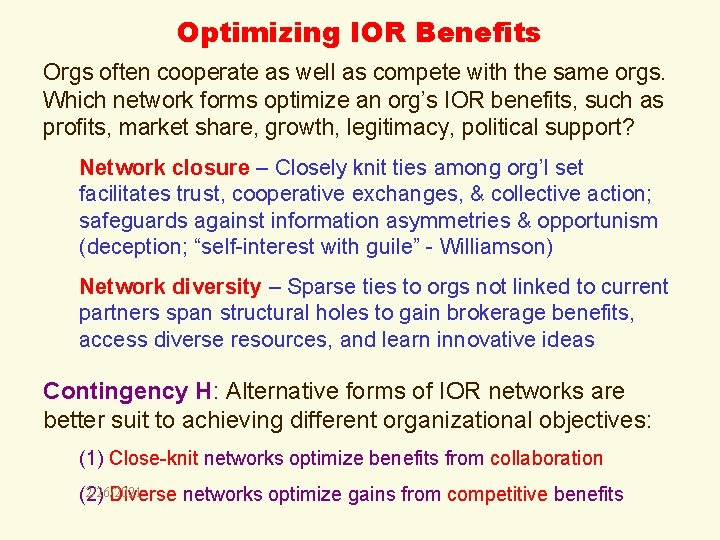 Optimizing IOR Benefits Orgs often cooperate as well as compete with the same orgs.