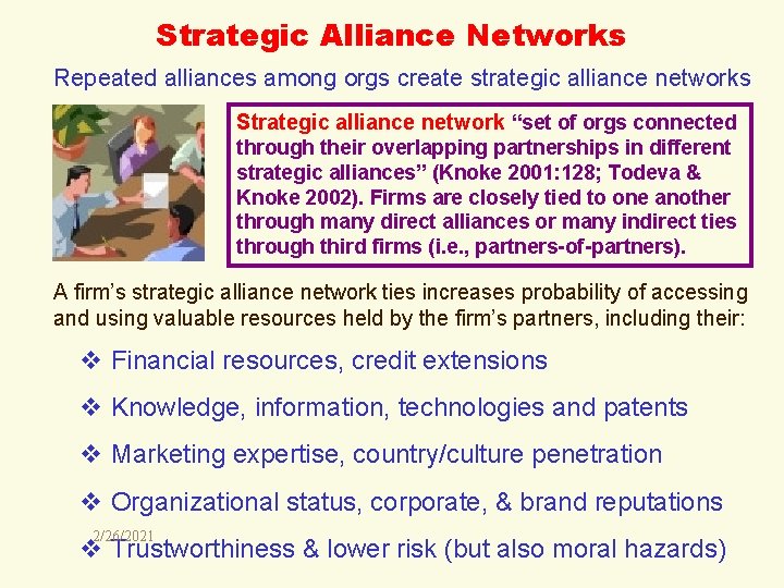 Strategic Alliance Networks Repeated alliances among orgs create strategic alliance networks Strategic alliance network