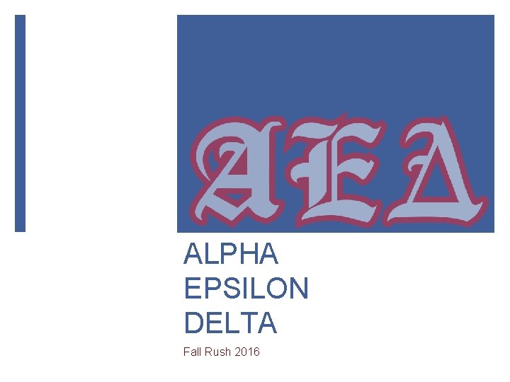 ALPHA EPSILON DELTA Fall Rush 2016 