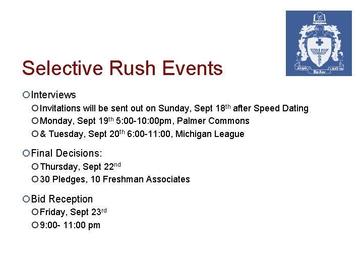 Selective Rush Events ¡Interviews ¡ Invitations will be sent out on Sunday, Sept 18