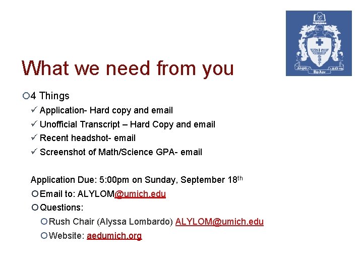 What we need from you ¡ 4 Things ü Application- Hard copy and email