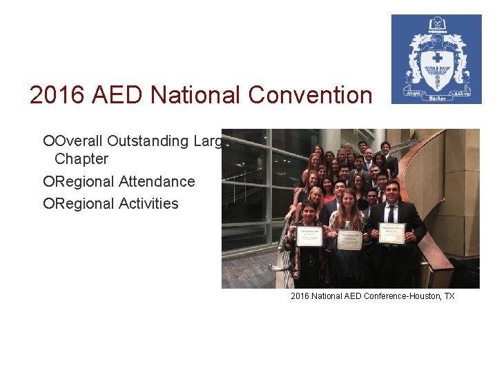 2016 AED National Convention ¡Overall Outstanding Large Chapter ¡Regional Attendance ¡Regional Activities 2016 National