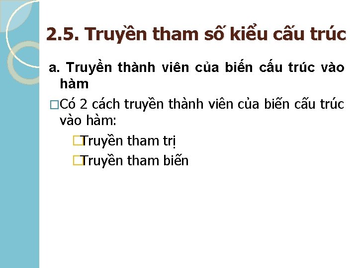 2. 5. Truyền tham số kiểu cấu trúc a. Truyền thành viên của biến