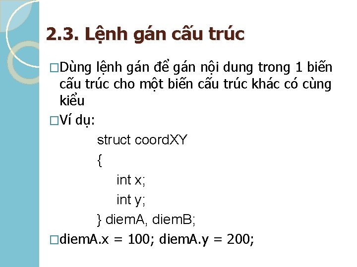 2. 3. Lệnh gán cấu trúc �Dùng lệnh gán để gán nội dung trong