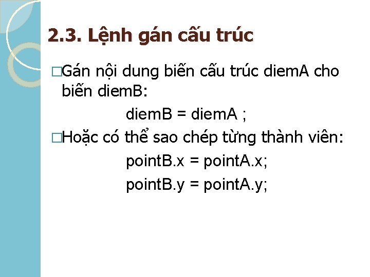 2. 3. Lệnh gán cấu trúc �Gán nội dung biến cấu trúc diem. A