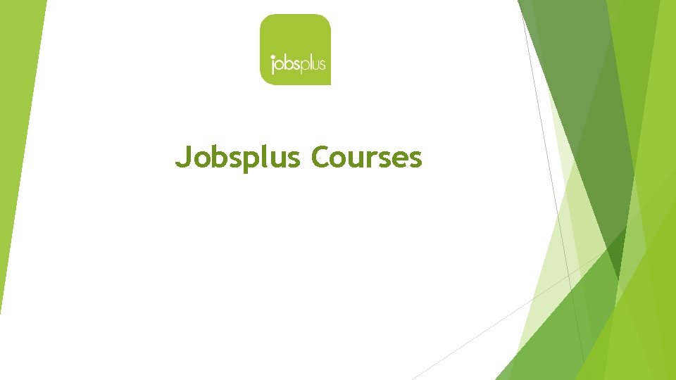 Jobsplus Courses 