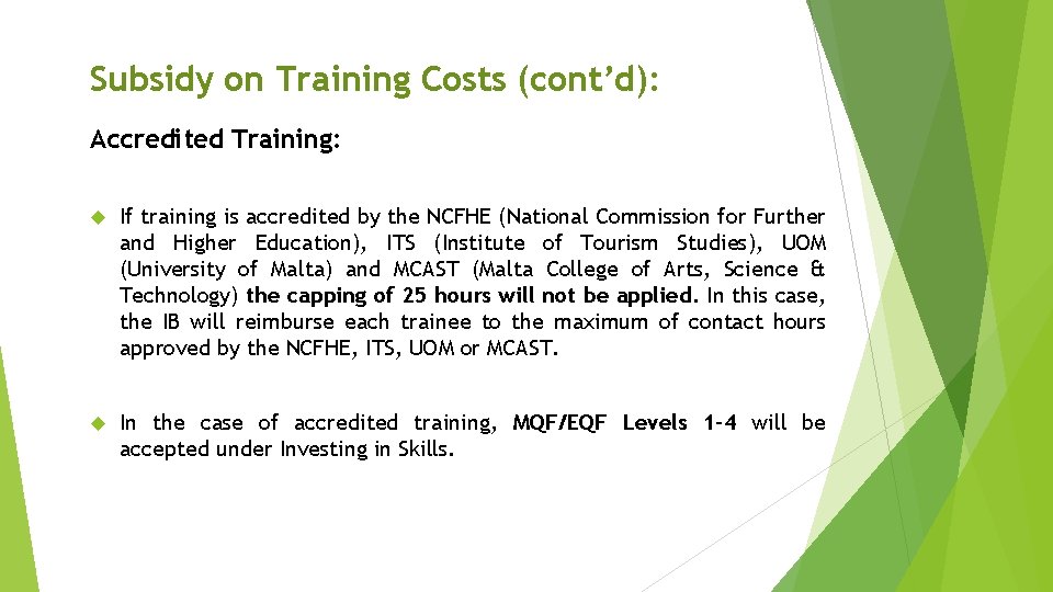 Subsidy on Training Costs (cont’d): Accredited Training: If training is accredited by the NCFHE