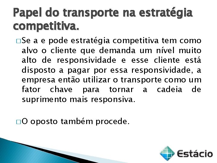 Papel do transporte na estratégia competitiva. � Se a e pode estratégia competitiva tem