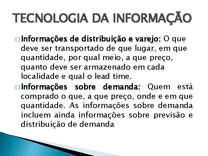 TECNOLOGIA DA INFORMAÇÃO � Informações de distribuição e varejo: O que deve ser transportado