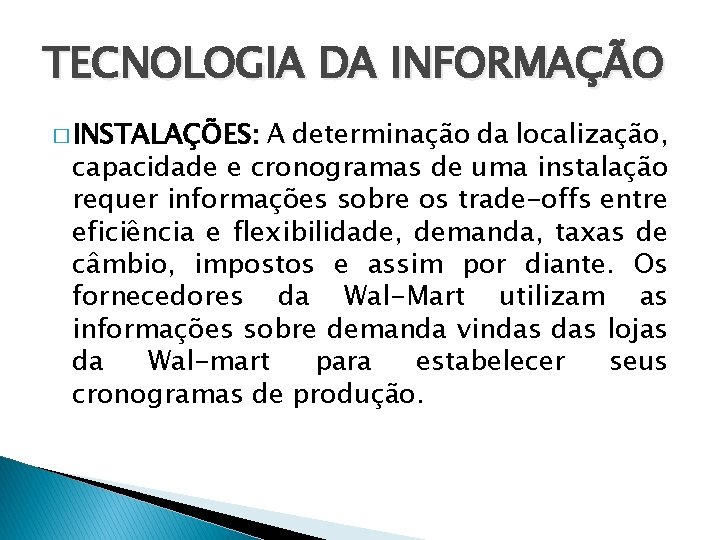 TECNOLOGIA DA INFORMAÇÃO � INSTALAÇÕES: A determinação da localização, capacidade e cronogramas de uma