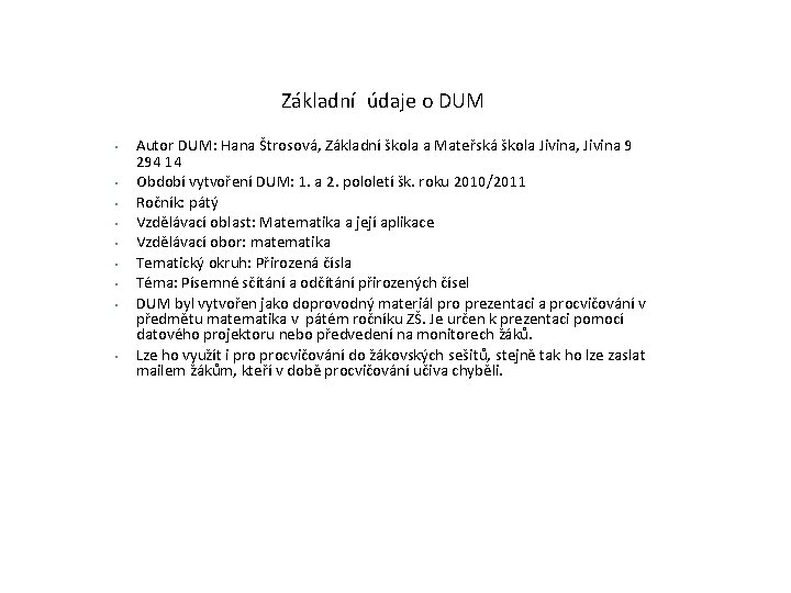 Základní údaje o DUM • • • Autor DUM: Hana Štrosová, Základní škola