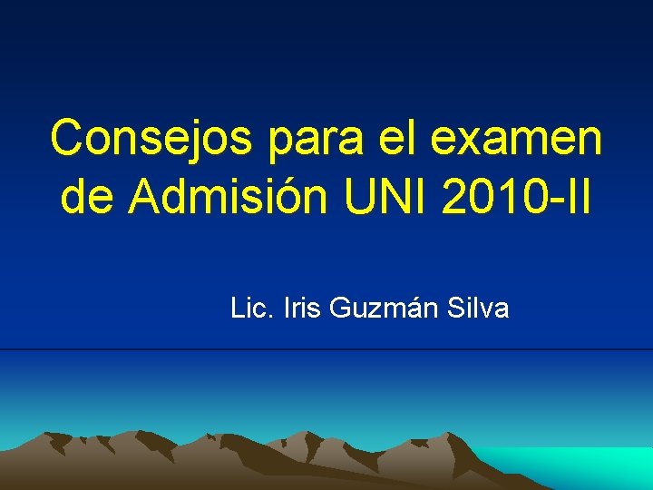 Consejos para el examen de Admisin UNI 2010