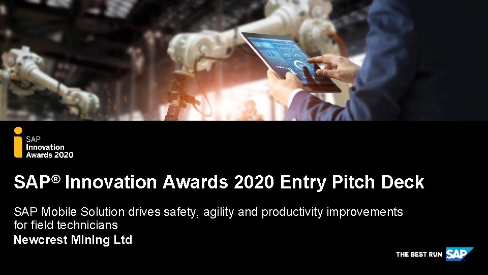 SAP® Innovation Awards 2020 Entry Pitch Deck SAP Mobile Solution drives safety, agility and