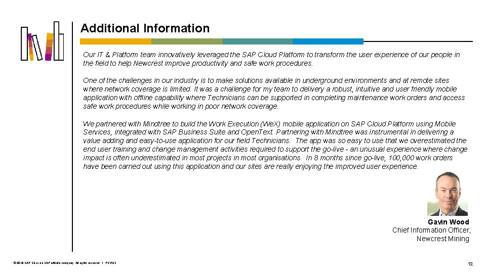 Additional Information Our IT & Platform team innovatively leveraged the SAP Cloud Platform to