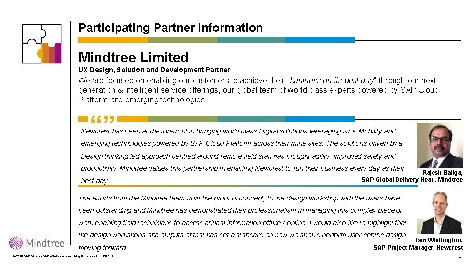 Participating Partner Information Mindtree Limited UX Design, Solution and Development Partner We are focused