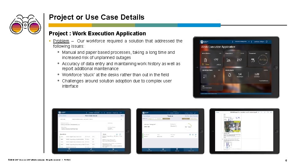 Project or Use Case Details Project : Work Execution Application § Problem – Our